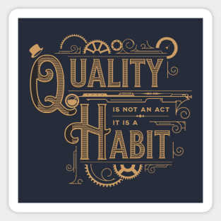 Quality is not an Act, it is a Habit Sticker